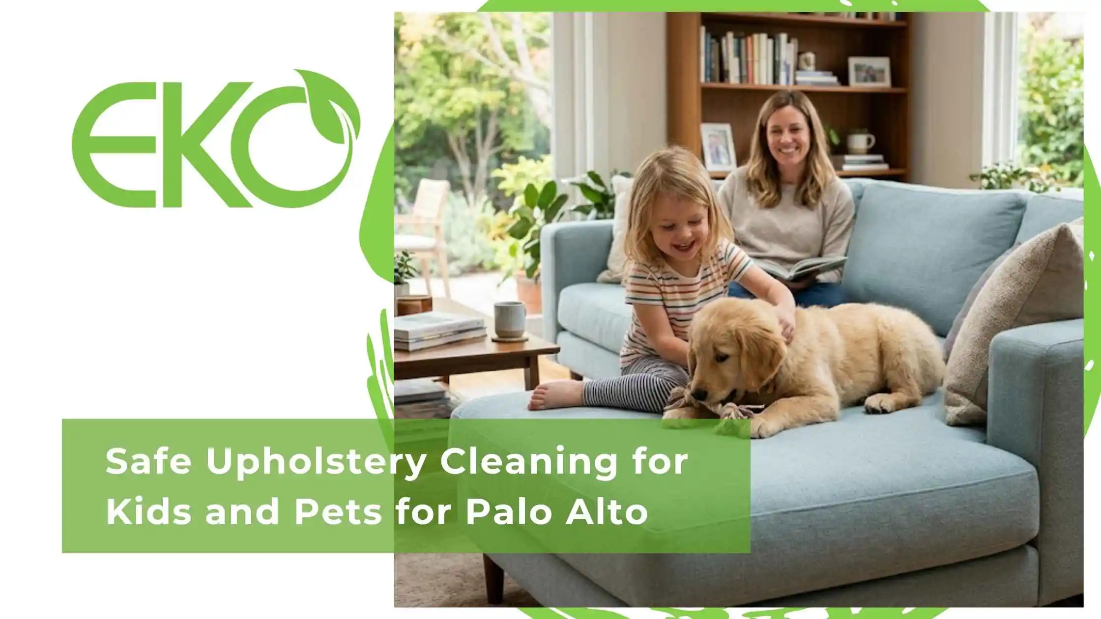 Safe Upholstery Cleaning for Kids and Pets for Palo Alto